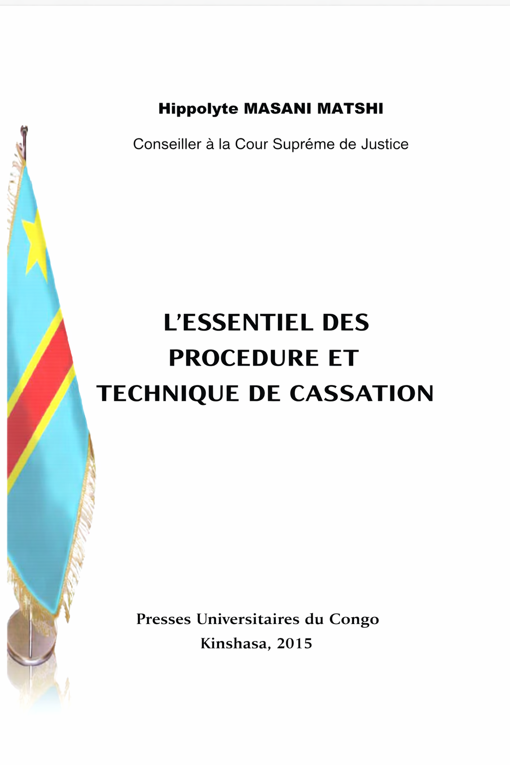 L’ESSENTIEL DES
PROCEDURE ET TECHNIQUE
DE CASSATION
